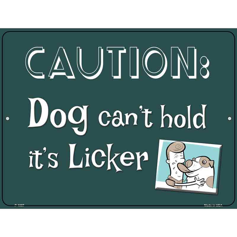 DOG Cant Hold Licker Wholesale Metal Novelty Parking Sign