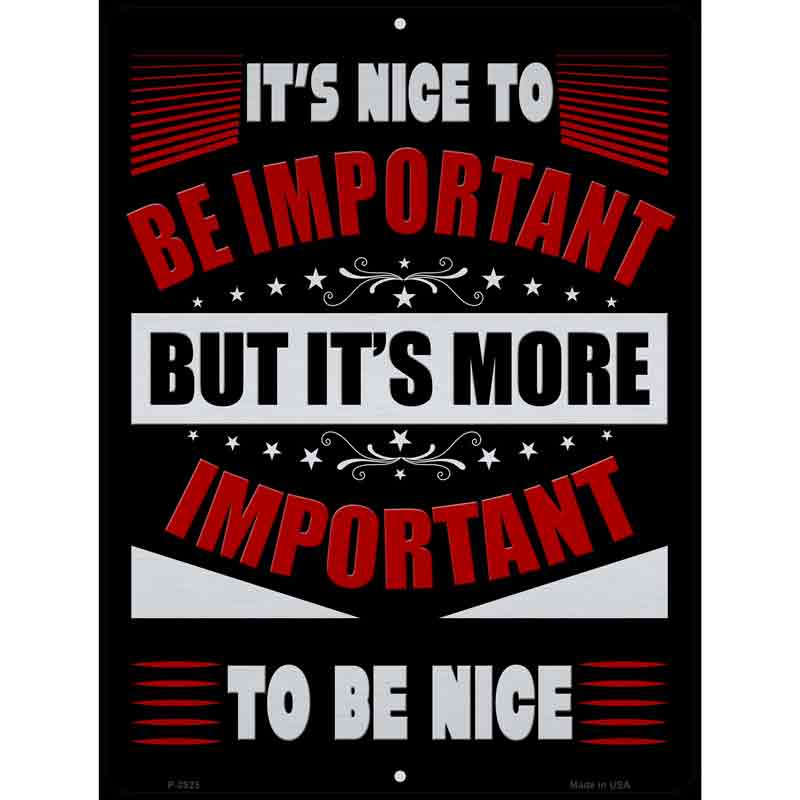 Its More Important To Be Nice Wholesale Novelty Metal Parking SIGN