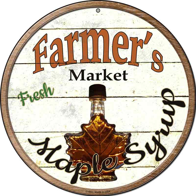 Farmers Market Maple Syrup Wholesale Novelty Metal Circular SIGN