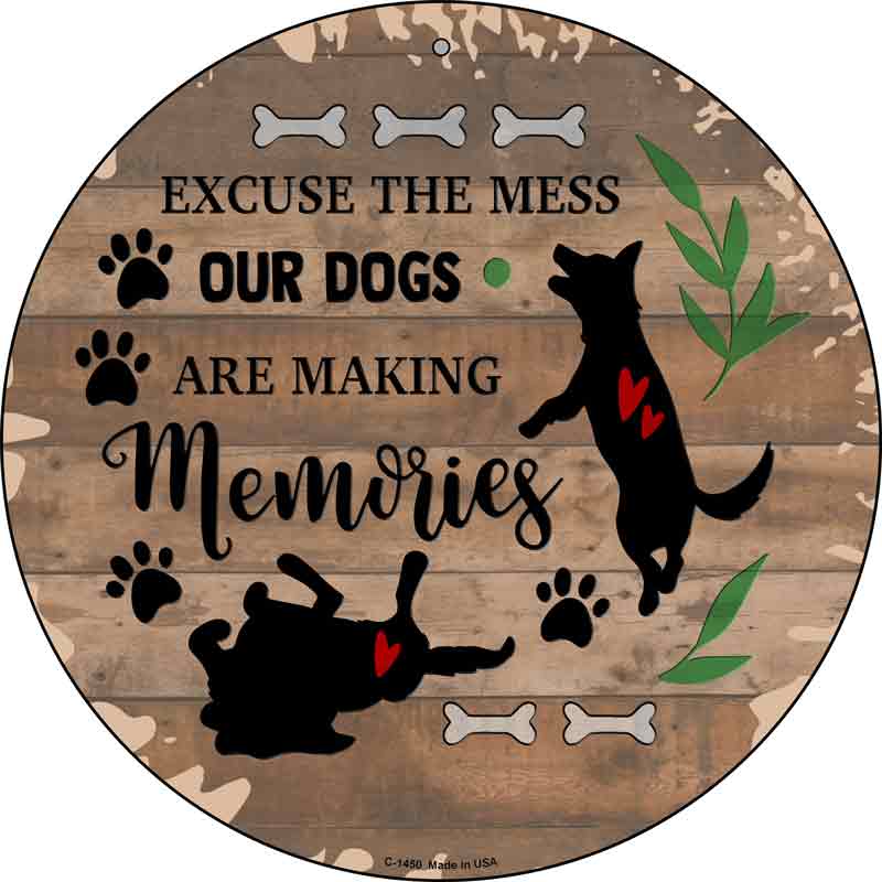 Our Dogs Are Making Memories Wholesale Novelty Metal Circular Sign