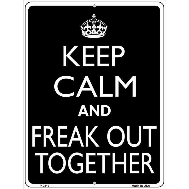 Keep Calm And Freak Out Together Wholesale Metal Novelty Parking SIGN