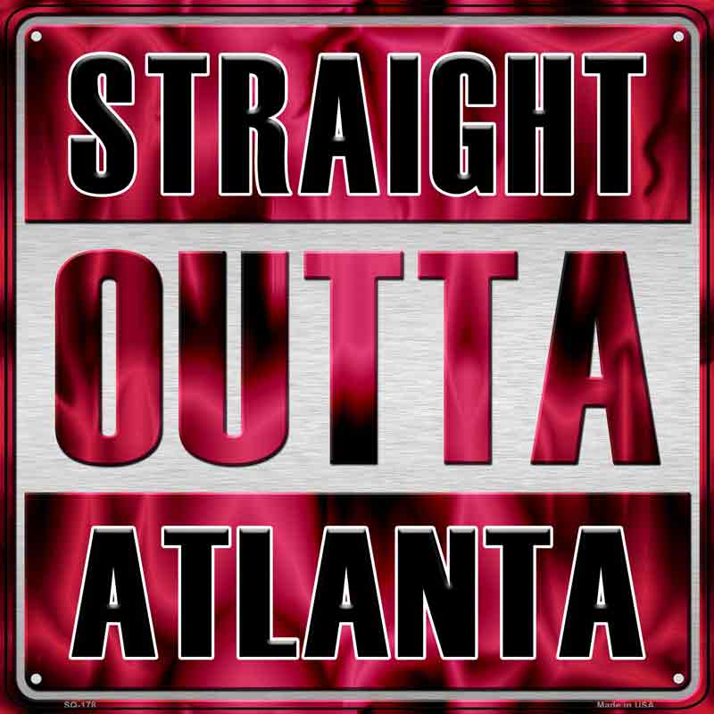 Straight Outta Atlanta Wholesale Novelty Metal Square Sign