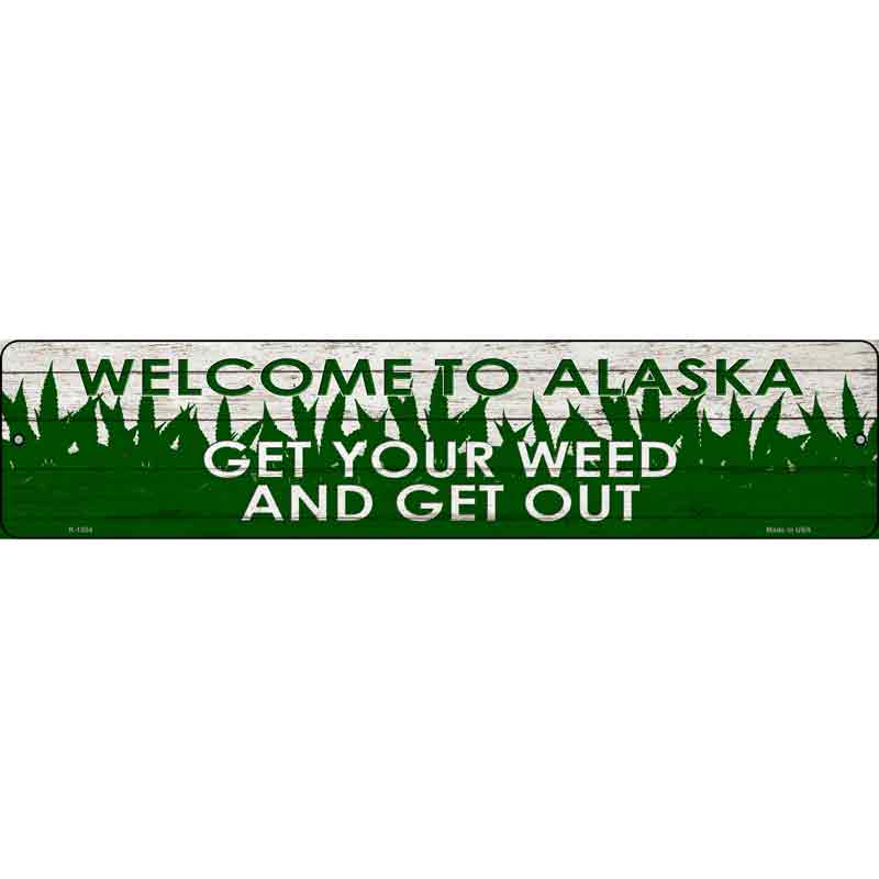 Alaska Get Your Weed Wholesale Novelty Metal Small Street Sign