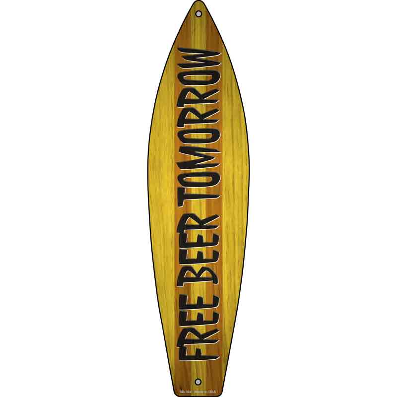 Free Beer Tomorrow Wholesale Novelty Metal Surfboard SIGN