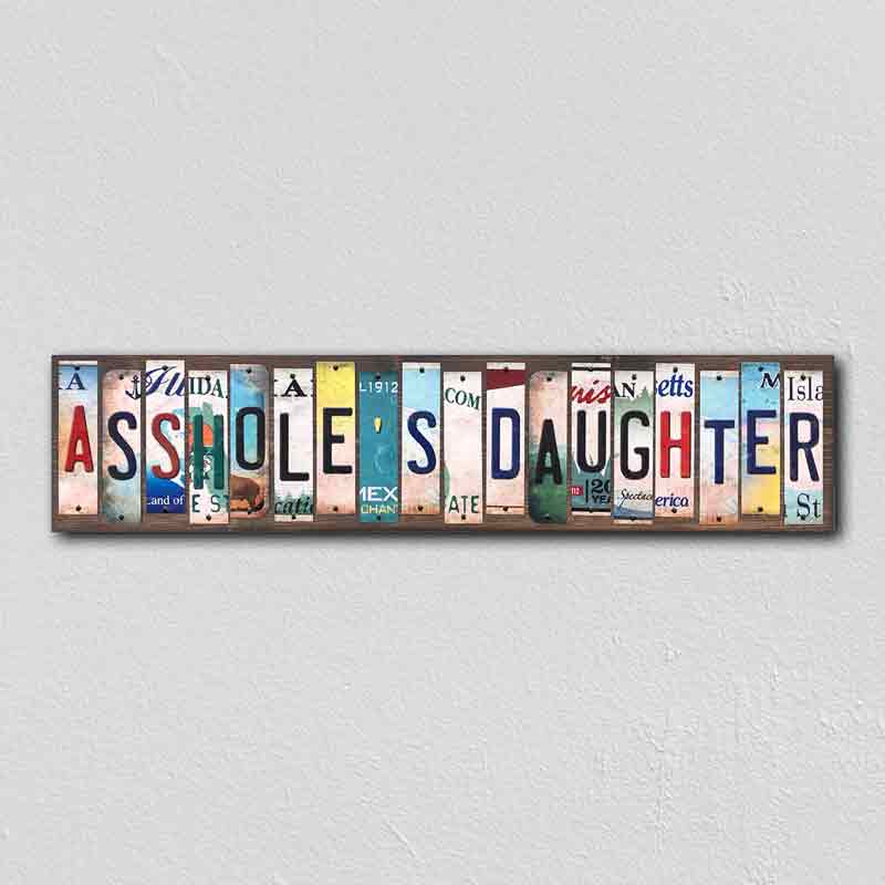 Assholes Daughter Wholesale Novelty License Plate Strips Wood SIGN