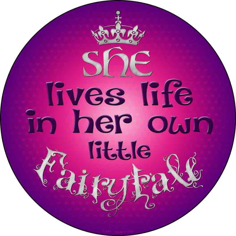 Lives In Own Fairytale Wholesale Novelty Metal Circular SIGN