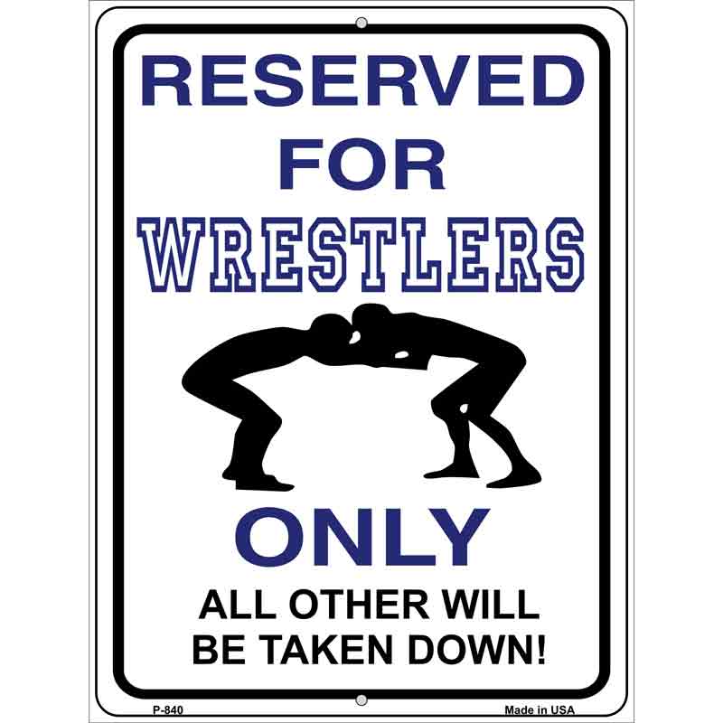 Reserved For Wrestlers Only Wholesale Metal Novelty Parking SIGN