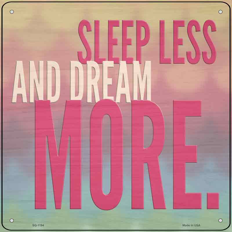 Sleep Less Dream More Wholesale Novelty Metal Square SIGN