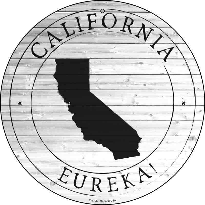 California Eureka Wholesale Novelty Metal Circle SIGN C-1795