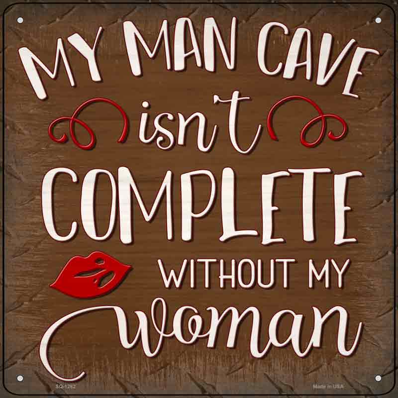 Man Cave Isnt Complete Wholesale Novelty Metal Square SIGN