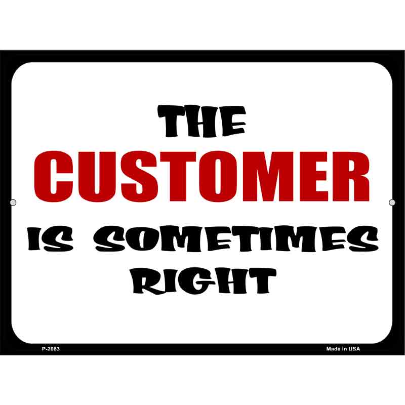 The Customer Is Sometimes Right Wholesale Metal Novelty Parking SIGN