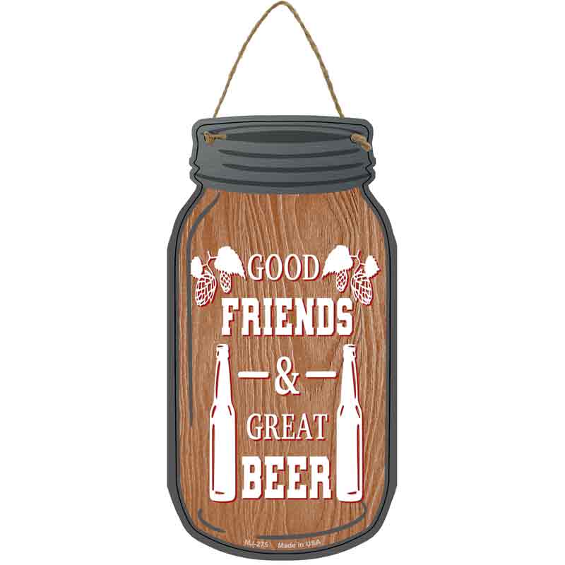 Good Friends Great Beer Wholesale Novelty Metal Mason Jar SIGN