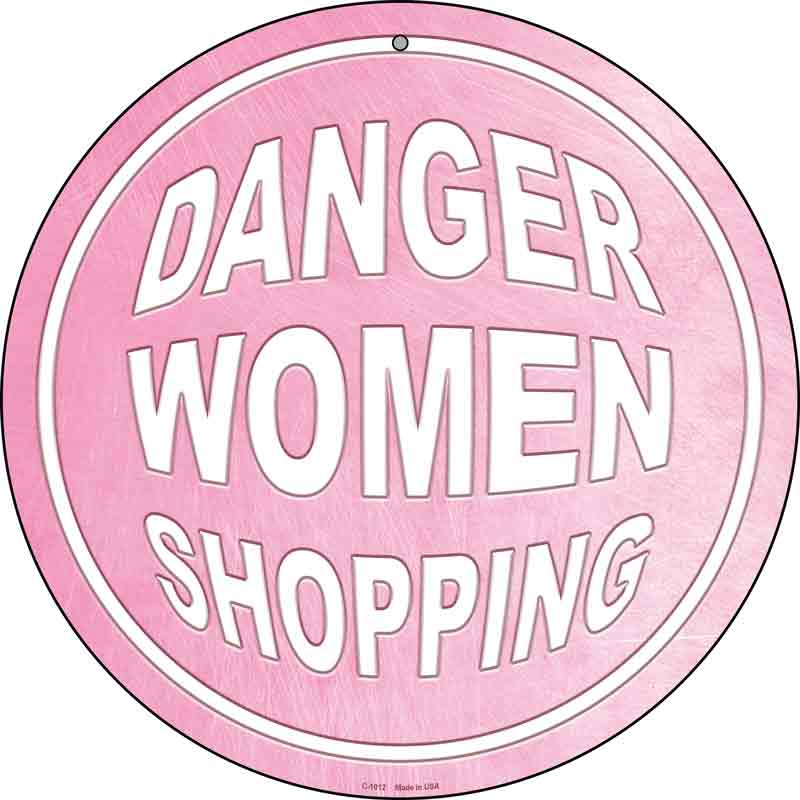 Danger Women Shopping Wholesale Novelty Metal Circular SIGN
