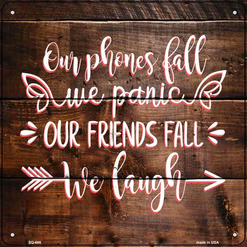 Our Friends Fall We Laugh Wholesale Novelty Metal Square SIGN