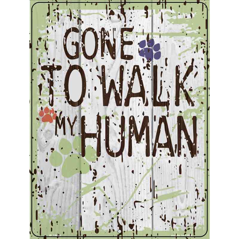 Gone to Walk My Human Wholesale Parking SIGN