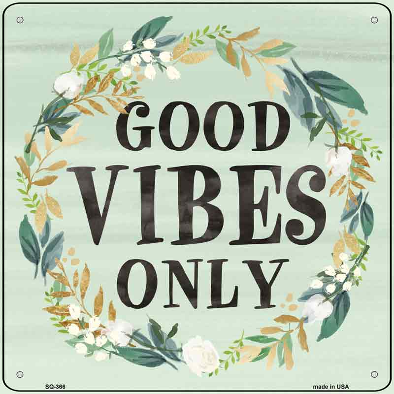 Good Vibes Only Wholesale Novelty Square SIGN