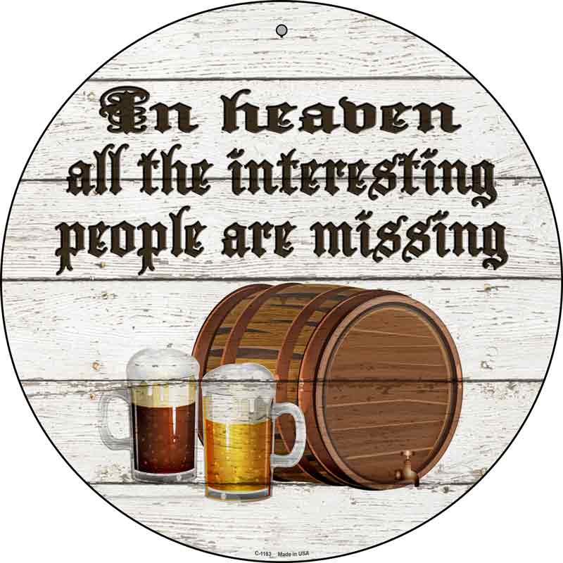 No Interesting People In Heaven Wholesale Novelty Metal Circular SIGN