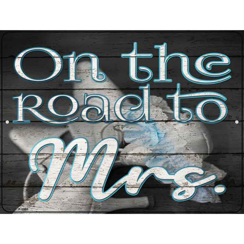 On The Road To Mrs Wholesale Novelty Metal Parking SIGN