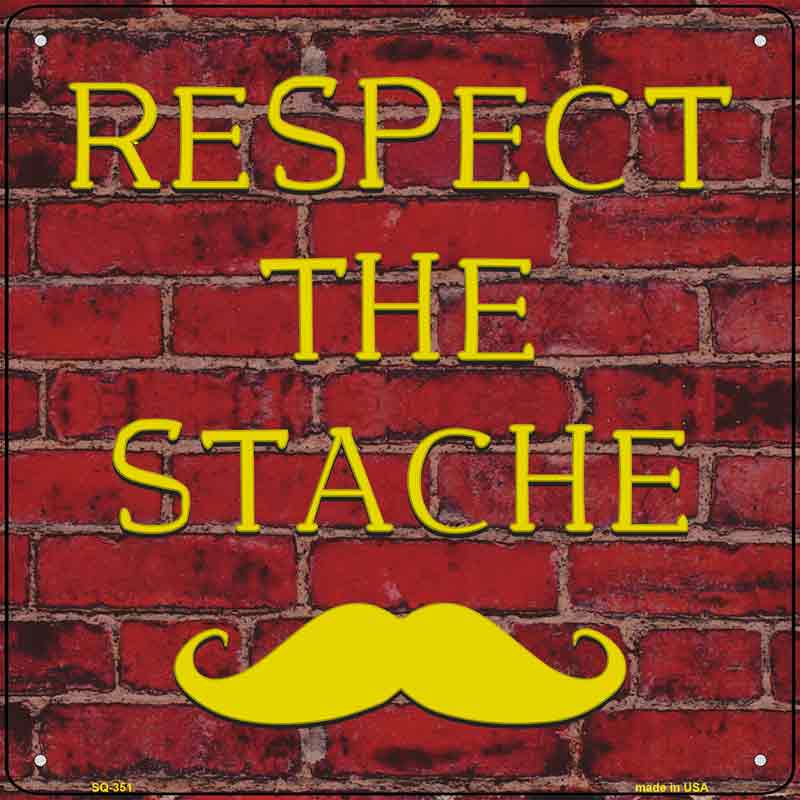 Respect the Stache Wholesale Novelty Square SIGN