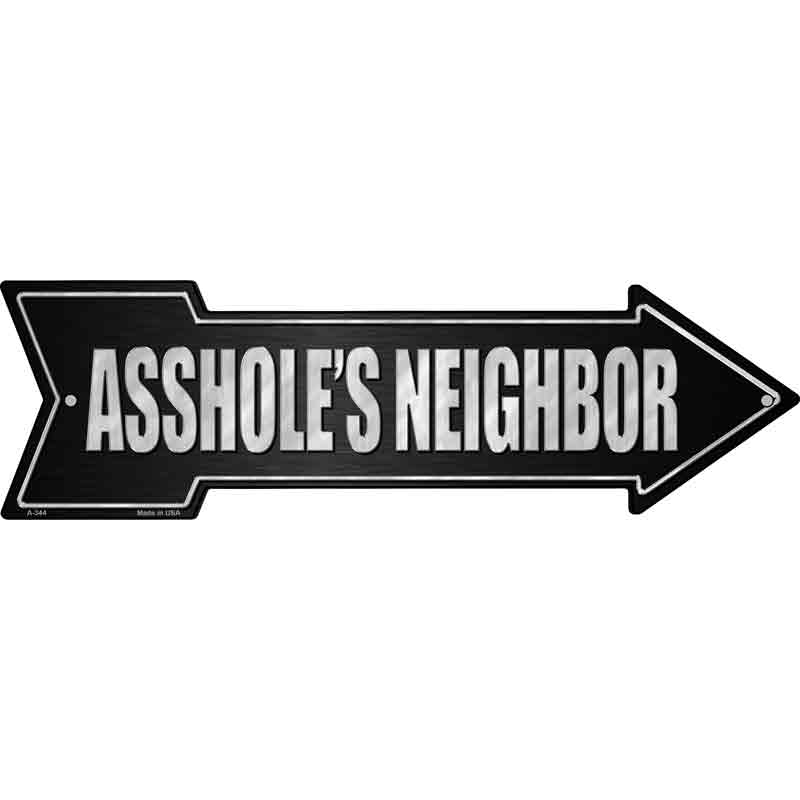 Assholes Neighbor Wholesale Novelty Metal Arrow SIGN