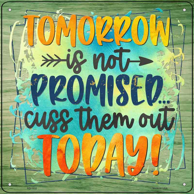 Tomorrow Is Not Promised Wholesale Novelty Metal Square SIGN