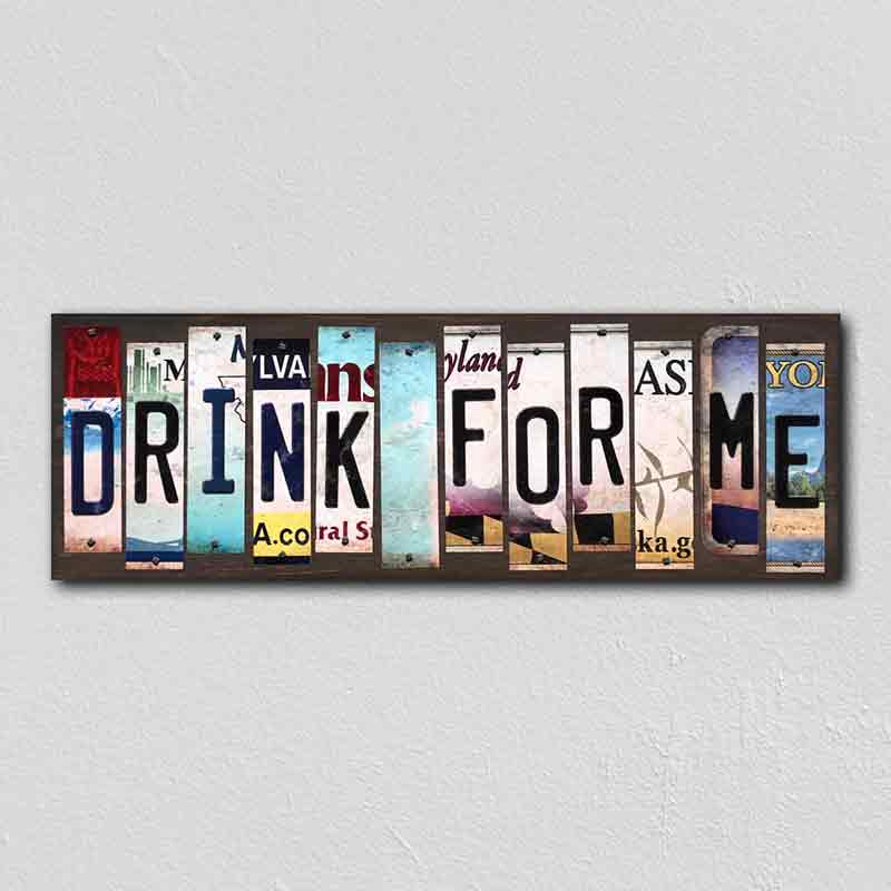 Drink For Me Wholesale Novelty License Plate Strips Wood SIGN