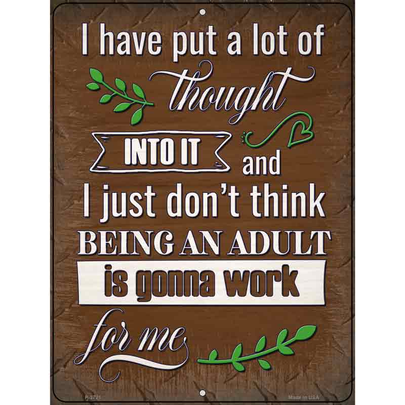 Being An Adult Isnt Gonna Work Wholesale Novelty Metal Parking SIGN