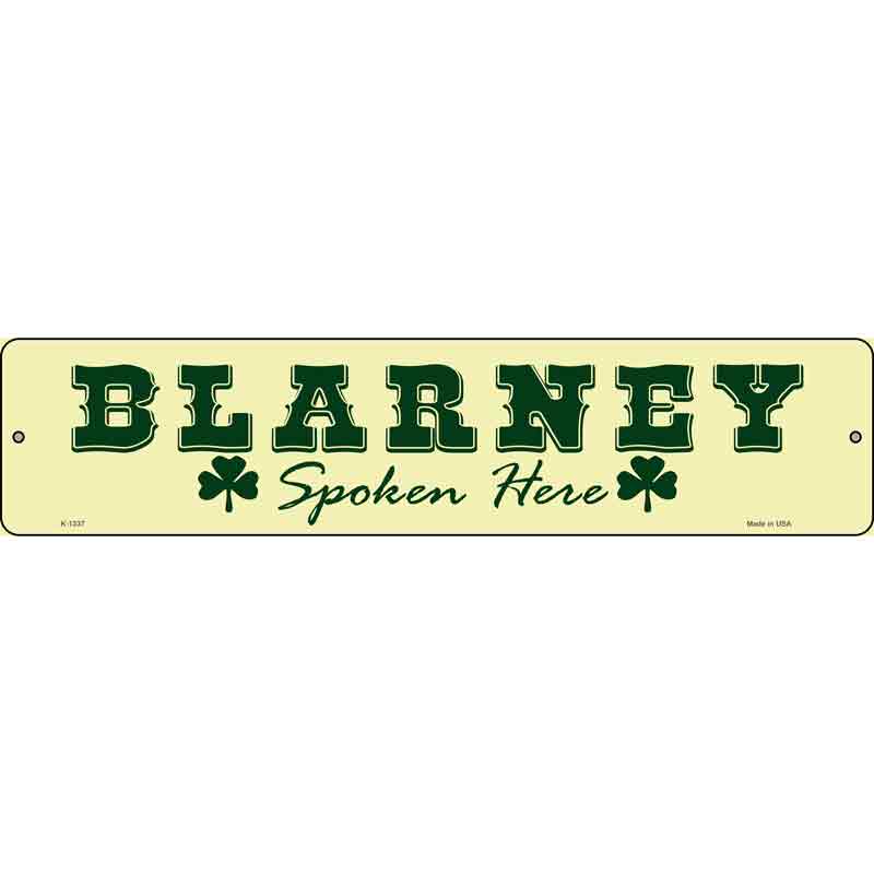 Blarney Spoken Here Wholesale Novelty Small Metal Street Sign