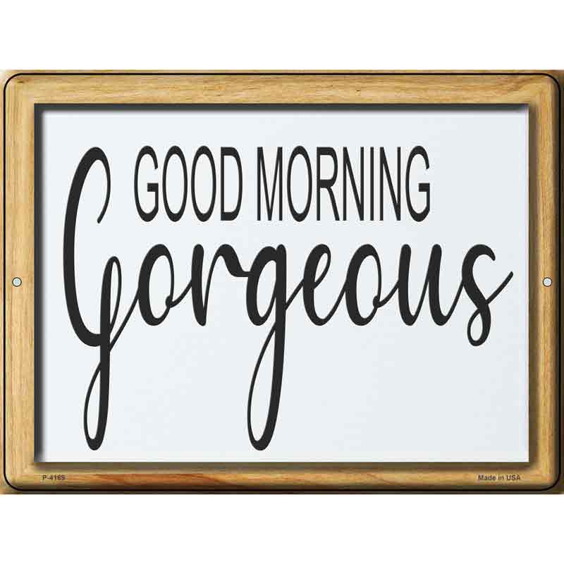 Good Morning Gorgeous Wholesale Novelty Metal Parking SIGN
