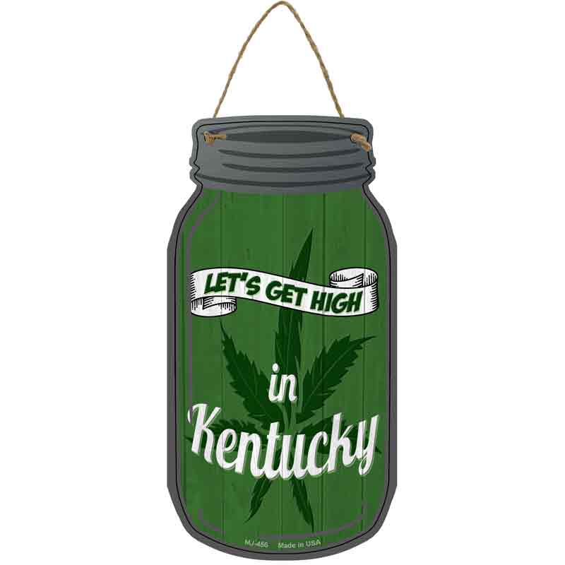 Get High Kentucky Green Wholesale Novelty Metal Mason Jar SIGN