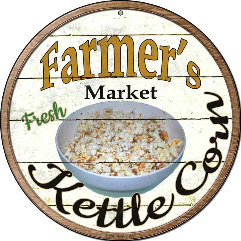 Farmers Market Kettle Corn Wholesale Novelty Metal Circular SIGN