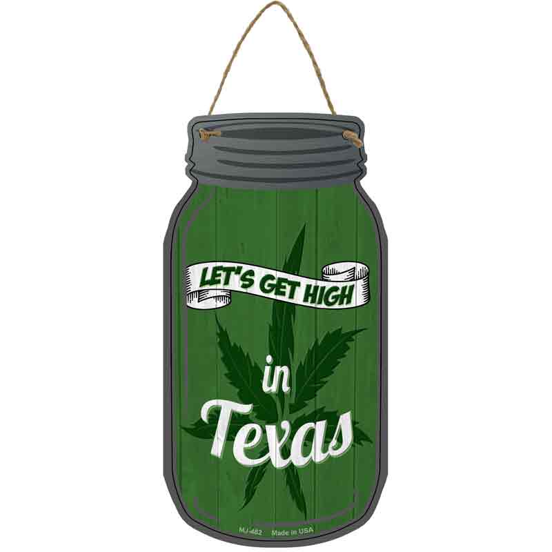 Get High Texas Green Wholesale Novelty Metal Mason Jar SIGN