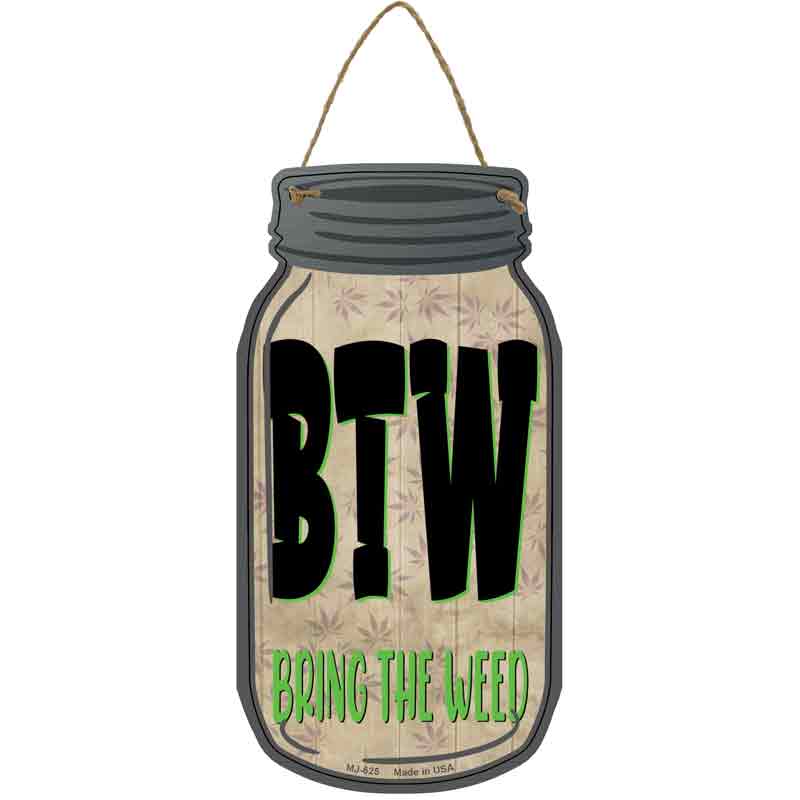 Bring The Weed Wholesale Novelty Metal Mason Jar SIGN