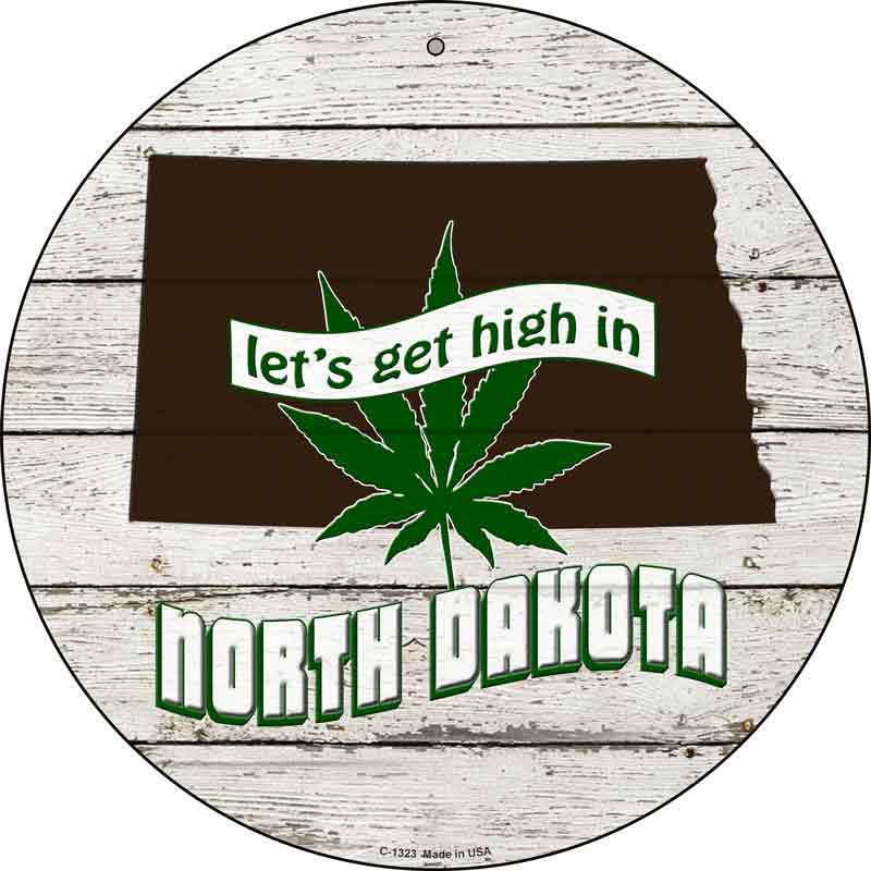 Lets Get High In North Dakota Wholesale Novelty Metal Circle