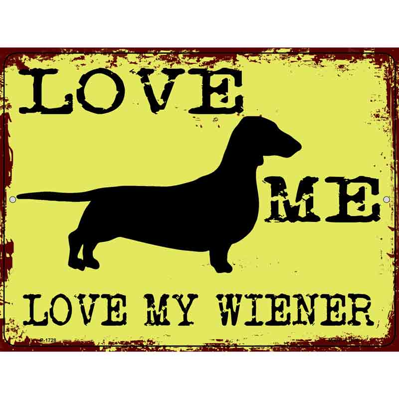 Love Me Love My Wiener Novelty Wholesale Parking SIGN