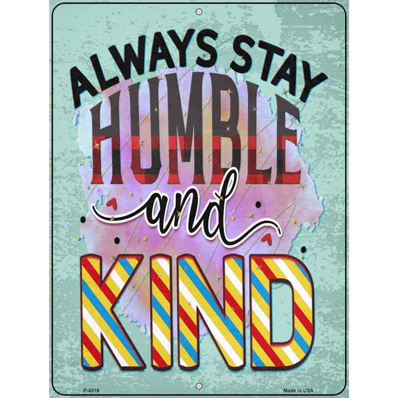 Stay Humble And Kind Wholesale Novelty Metal Parking SIGN