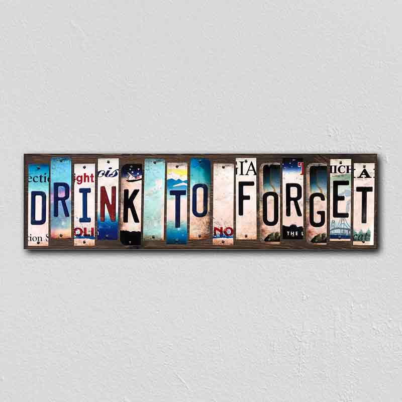 Drink To Forget Wholesale Novelty License Plate Strips Wood SIGN