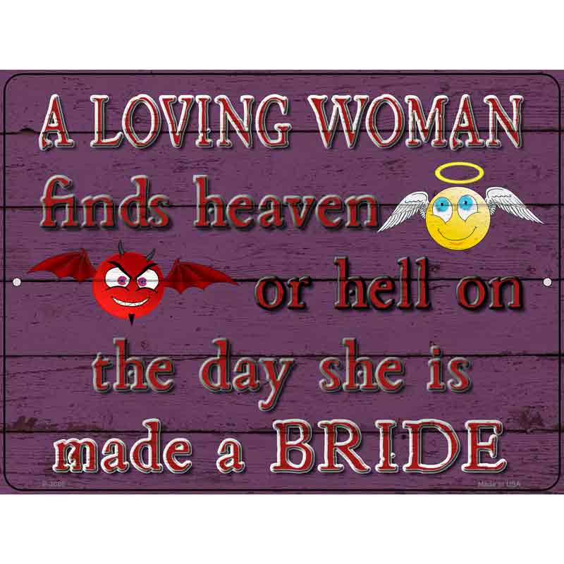 A Loving Woman Finds Heaven Or Hell Wholesale Novelty Metal Parking SIGN