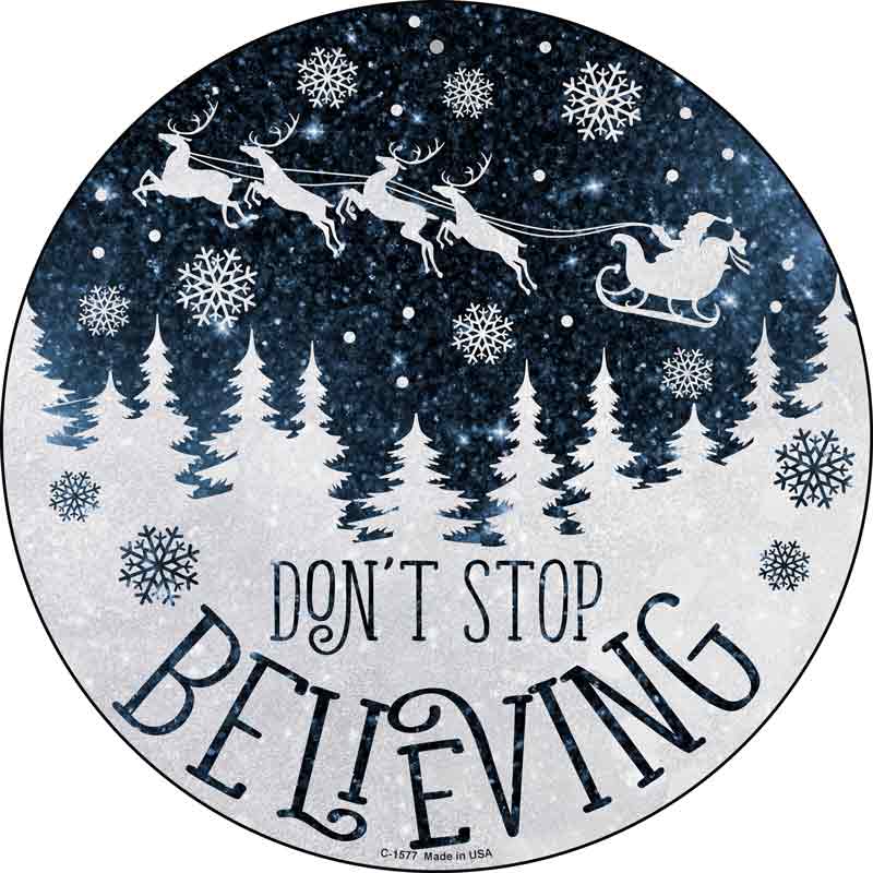 Dont Stop Believing Snow Wholesale Novelty Metal Circle Sign