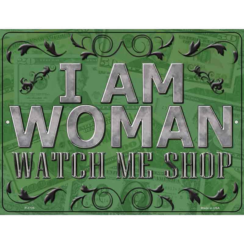 I Am Woman WATCH Me Shop Novelty Wholesale Parking Sign