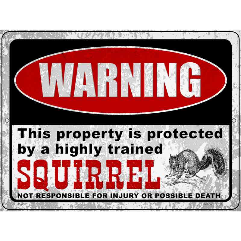 Warning Highly Trained Squirrel Wholesale Novelty Metal Parking SIGN