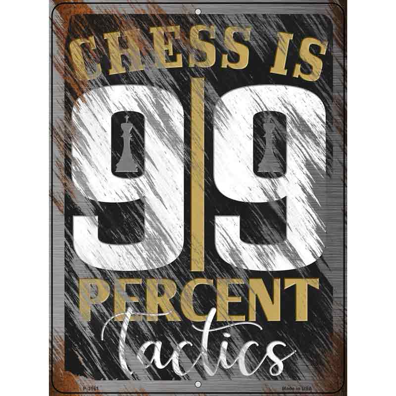 Chess Is Ninety Nine Percent Tactics Wholesale Novelty Metal Parking SIGN