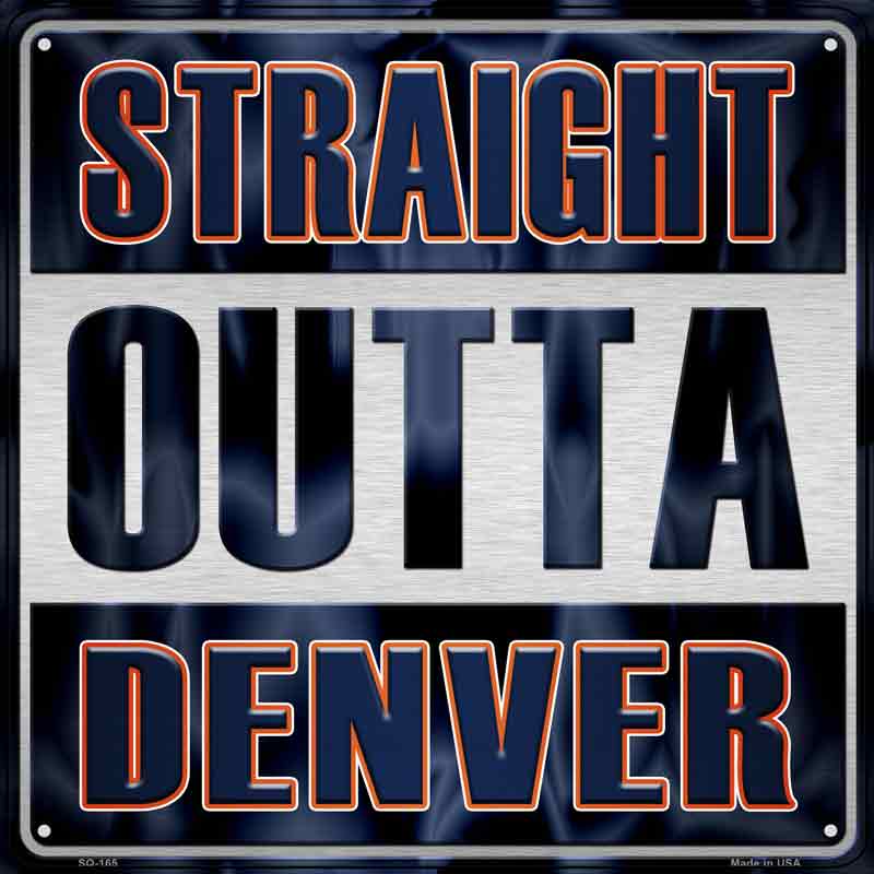 Straight Outta Denver Wholesale Novelty Metal Square Sign