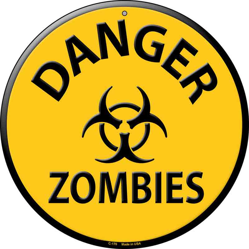 Danger Zombies Wholesale Metal Circular SIGN