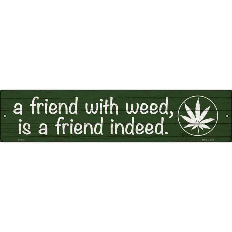 Friend With Weed Wholesale Novelty Metal Small Street Sign