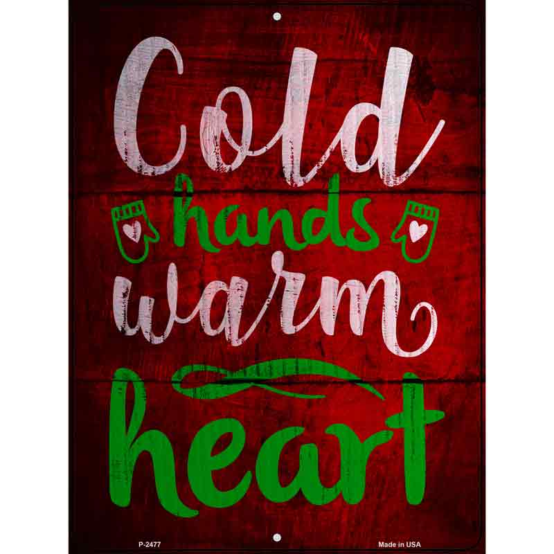 Cold Hands Warm Heart Wholesale Novelty Metal Parking Sign