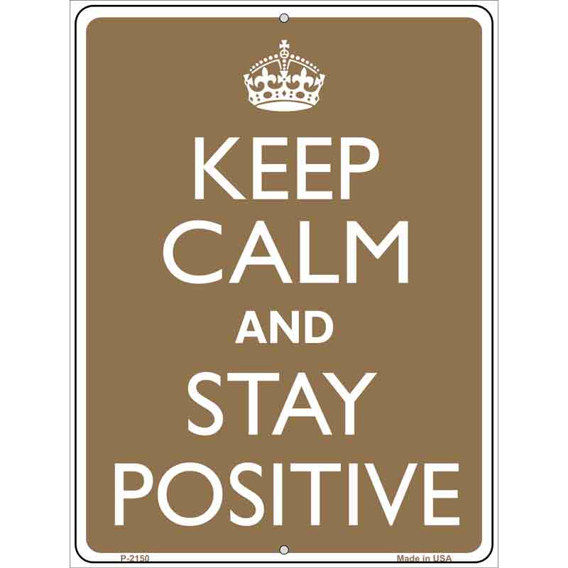 Keep Calm And Stay Positive Wholesale Metal Novelty Parking SIGN