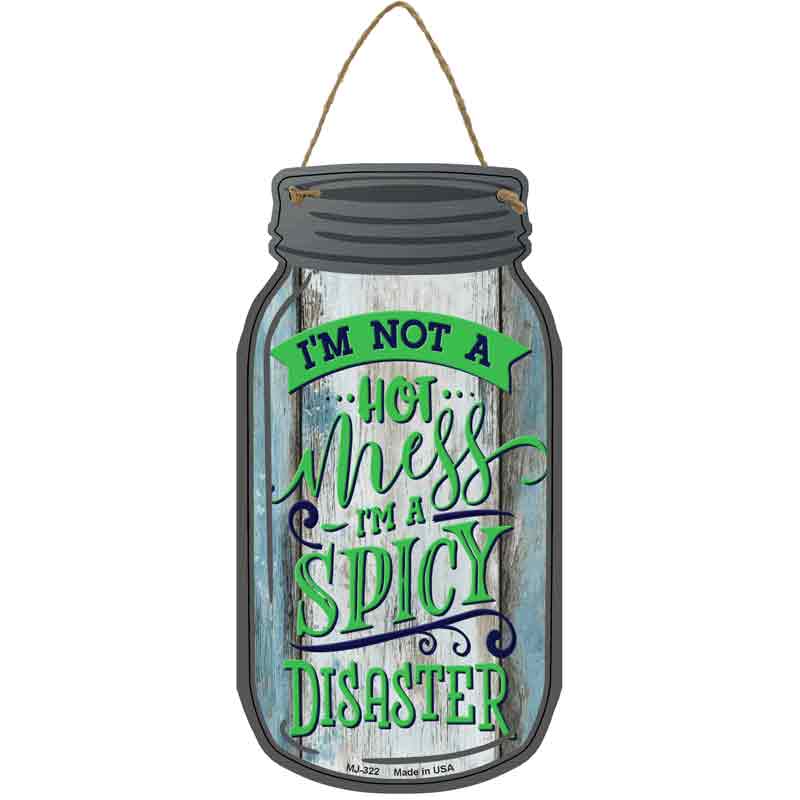 Spicy Disaster Wholesale Novelty Metal Mason Jar SIGN