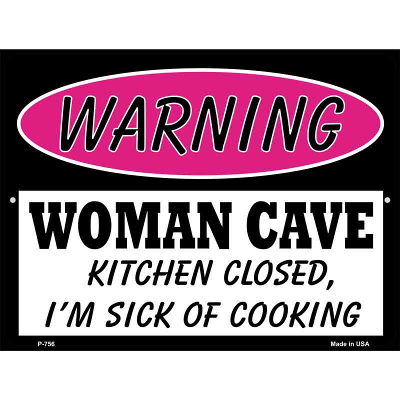 Woman Cave Kitchen Closed Sick Of Cooking Wholesale Metal Novelty Parking SIGN