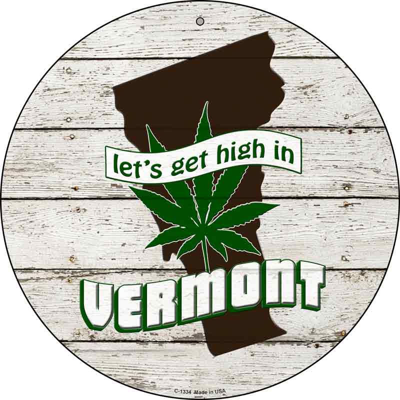 Lets Get High In Vermont Wholesale Novelty Metal Circle